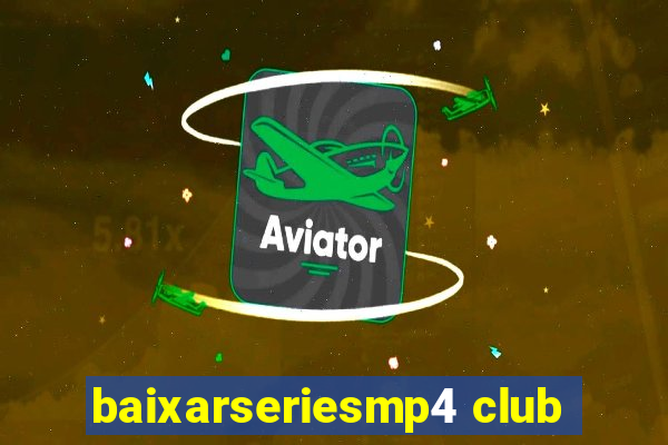 baixarseriesmp4 club